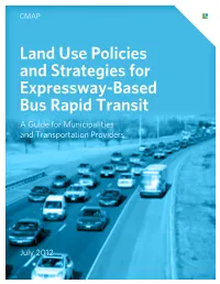 Land Use Policies and Strategies for Expressway-Based Bus Rapid Transit a Guide for Municipalities and Transportation Providers