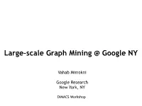 Large-Scale Graph Mining @ Google NY