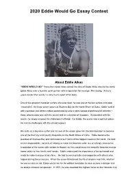 The Eddie Aikau Essay Contest Is Open to All Students in Grade Levels 7, 8, 9, and 10 Who Are Currently Enrolled in Public Or Private Schools in Hawaii
