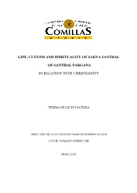 Life, Custom and Spirituality of Sarna Santhal of Santhal Pargana, in Relation with Christianity Has Brought out the Following Conclusion