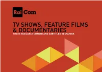 Tv Shows, Feature Films & Documentaries