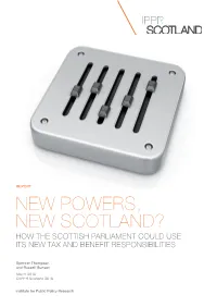 New Powers, New Scotland? How the Scottish Parliament Could Use Its New Tax and Benefit Responsibilities
