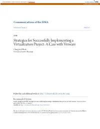 Strategies for Successfully Implementing a Virtualization Project: a Case with Vmware Chang-Tseh Hsieh University of Southern Mississippi