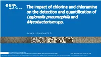 The Impact of Chlorine and Chloramine on the Detection and Quantification of Legionella Pneumophila and Mycobacterium Spp