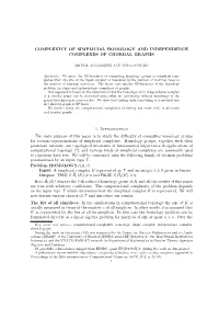 COMPLEXITY of SIMPLICIAL HOMOLOGY and INDEPENDENCE COMPLEXES of CHORDAL GRAPHS 1. Introduction the Main Purpose of This Paper Is