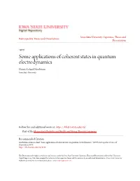 Some Applications of Coherent States in Quantum Electrodynamics Dennis Leland Nordstrom Iowa State University