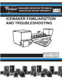 Icemaker Familiariztion and Troubleshooting