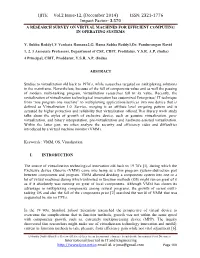 IJITE Vol.2 Issue-12, (December 2014) ISSN: 2321-1776 Impact Factor- 3.570 a RESEARCH SURVEY on VIRTUAL MACHINES for EFFICIENT COMPUTING in OPERATING SYSTEMS