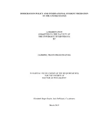 Immigration Policy and International Student Migration in the United States a Dissertation Submitted to the Faculty of the Unive