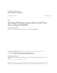Modeling PM Rotary-Linear Motors with Twin-Stator Using 3D FEMM" (2010)