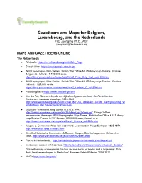 Gazetteers and Maps for Belgium, Luxembourg, and the Netherlands Fritz Juengling Ph.D., AG® Juenglingcf@Familysearch.Org