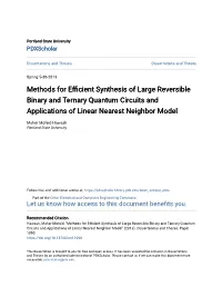 Methods for Efficient Synthesis of Large Reversible Binary and Ternary Quantum Circuits and Applications of Linear Nearest Neighbor Model