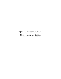 QEMU Version 2.10.50 User Documentation I