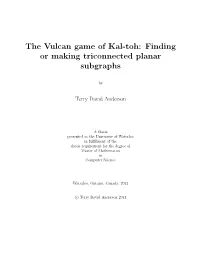 The Vulcan Game of Kal-Toh: Finding Or Making Triconnected Planar Subgraphs