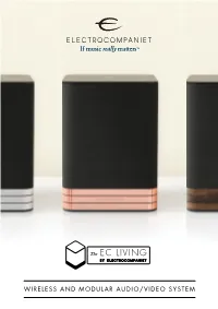 WIRELESS and MODULAR AUDIO/VIDEO SYSTEM MODULARITY DESIGN a Simple Way to Bring Hifi Music and Film Into the Whole the EC Living Is Pure Scandinavian House