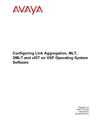 Configuring Link Aggregation, MLT, SMLT and Vist on VSP Operating System Software