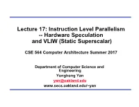 Instruction Level Parallelism -- Hardware Speculation and VLIW (Static Superscalar)