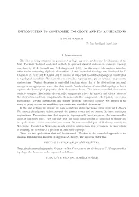INTRODUCTION to CONTROLLED TOPOLOGY and ITS APPLICATIONS 1. Introduction the Idea of Using Estimates in Geometric Topology Appea