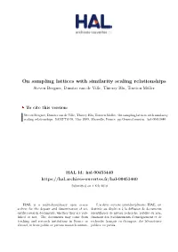On Sampling Lattices with Similarity Scaling Relationships Steven Bergner, Dimitri Van De Ville, Thierry Blu, Torsten Möller