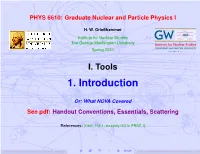 Graduate Nuclear and Particle Physics I