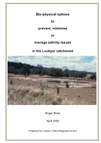 Bio-Physical Options to Prevent, Minimise Or Manage Salinity Issues in the Lockyer Catchment