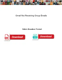 Gmail Not Receiving Group Emails