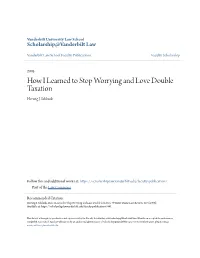 How I Learned to Stop Worrying and Love Double Taxation Herwig J