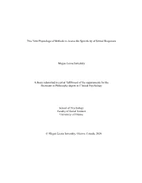 Two New Physiological Methods to Assess the Specificity of Sexual Responses Megan Leona Sawatsky a Thesis Submitted in Partial F