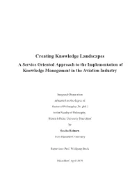 Creating Knowledge Landscapes a Service Oriented Approach to the Implementation of Knowledge Management in the Aviation Industry