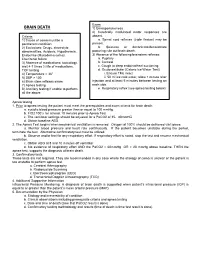 BRAIN DEATH 1) Unresponsiveness 2) Cerebrally Modulated Motor Responses Are Criteria Absent