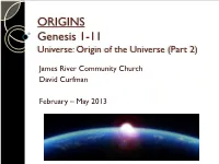 ORIGINS Genesis 1-11 Universe: Origin of the Universe (Part 2)