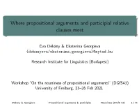 Where Propositional Arguments and Participial Relative Clauses Meet