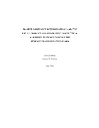 Market Dominance Determinations and the Use of Product and Geographic Competition: a Verified Statement Before the Surface Transportation Board