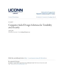Computer Aided Design Solutions for Testability and Security Qihang Shi University of Connecticut - Storrs, Shiqihang83@Gmail.Com
