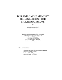 BUS and CACHE MEMORY ORGANIZATIONS for MULTIPROCESSORS By