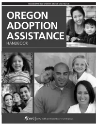 OREGON ADOPTION ASSISTANCE HANDBOOK for Questions About the Adoption Assistance Process, Please Call the Adoption Assistance Program at 503-947-1134