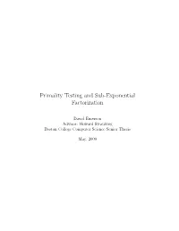 Primality Testing and Sub-Exponential Factorization