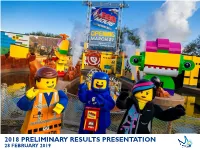 2018 PRELIMINARY RESULTS PRESENTATION 28 MERLINFEBRUARY ENTERTAINMENTS 2019 PLC 2018 HIGHLIGHTS Net Promoter Underlying Op