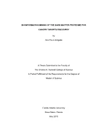 Bioinformatics Mining of the Dark Matter Proteome For