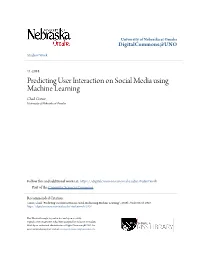 Predicting User Interaction on Social Media Using Machine Learning Chad Crowe University of Nebraska at Omaha