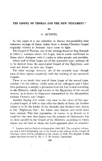 THE GOSPEL of THOMAS and the NEW TESTAMENT * by G. QUISPEL in This Paper It Is My Intention to Discuss the Possibility That Unkn