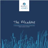 The Meadows the Meadows – a Select Development of 8 Exclusive Properties