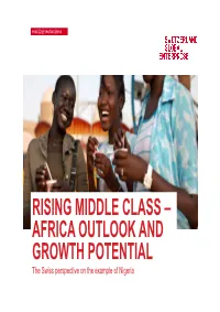RISING MIDDLE CLASS – AFRICA OUTLOOK and GROWTH POTENTIAL the Swiss Perspective on the Example of Nigeria Table of Contents