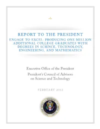 Report to the President Engage to Excel: Producing One Million Additional College Graduates with Degrees in Science, Technology, Engineering, and Mathematics