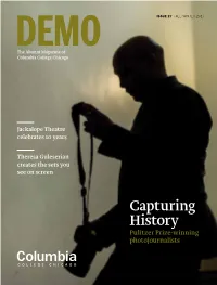 Capturing History Pulitzer Prize-Winning Photojournalists “I Came to Columbia to Pursue Something I Cared About, at a Place That Supports My Dreams