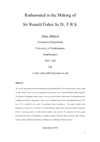 Rothamsted in the Making of Sir Ronald Fisher Sc.D., F.R.S
