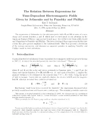 The Relation Between Expressions for Time-Dependent Electromagnetic Fields Given by Jeﬁmenko and by Panofsky and Phillips Kirk T