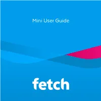 Mini User Guide Welcome to Fetch