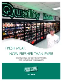 Fresh Meat... Now Fresher Than Ever! How Fresh Meat Just Got Fresher with the Zero Zone Crystal™ Merchandiser Table of Contents