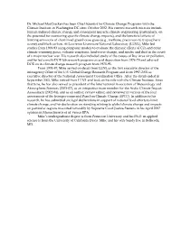 Dr. Michael Maccracken Has Been Chief Scientist for Climate Change Programs with the Climate Institute in Washington DC Since October 2002